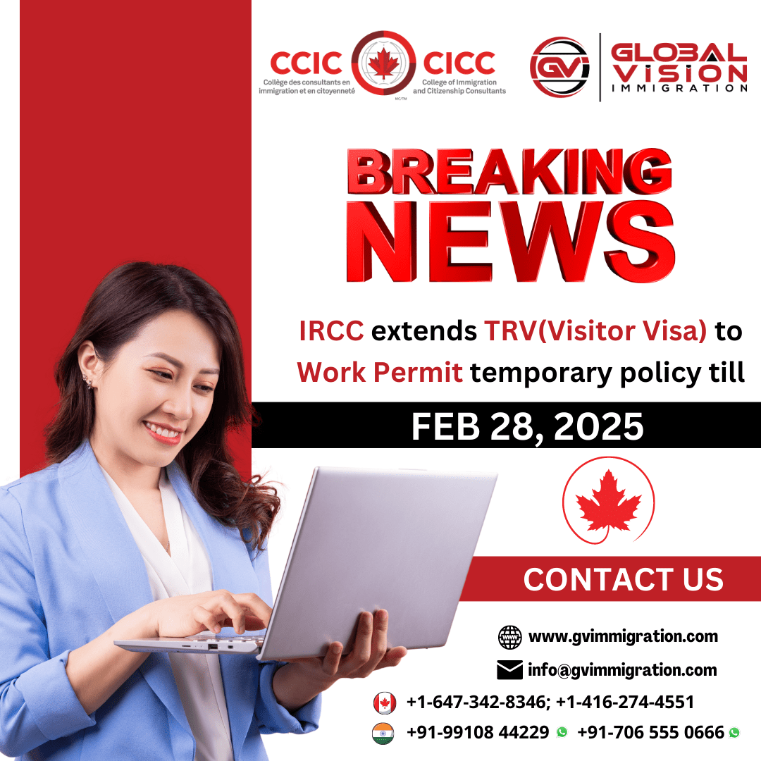 IRCC extends converting Visitor Visa to Work Permit policy till Feb 28 2025