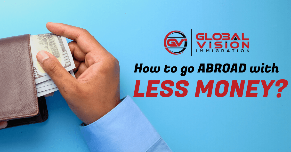 How to go abroad with less money?