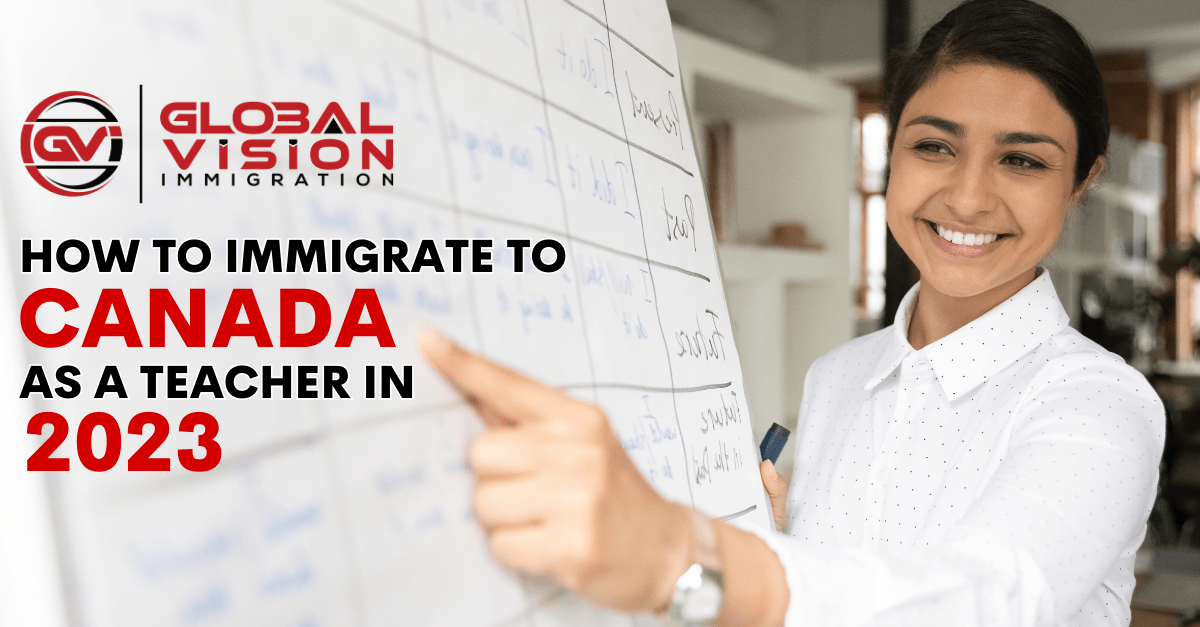 How to Immigrate to Canada as a Teacher in 2023