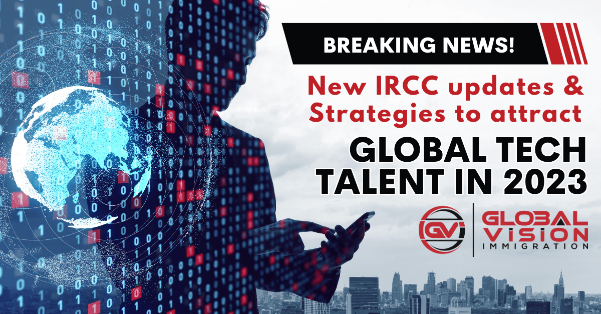 New IRCC updates and strategies to attract global tech talent in 2023