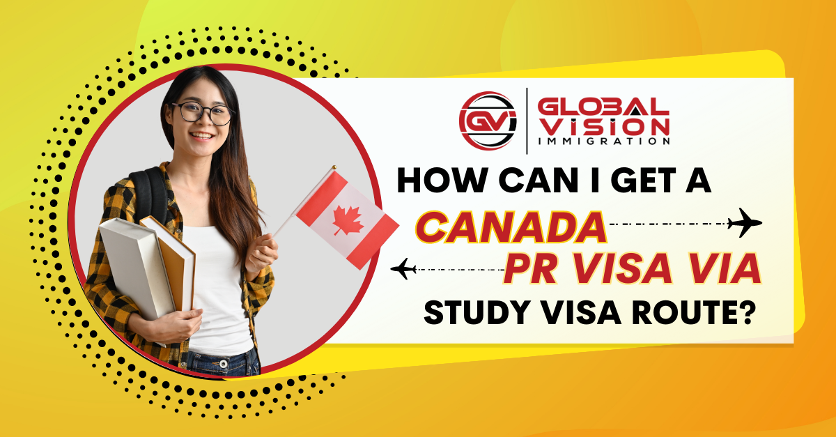 How can I get Canada PR via the Study Visa route?