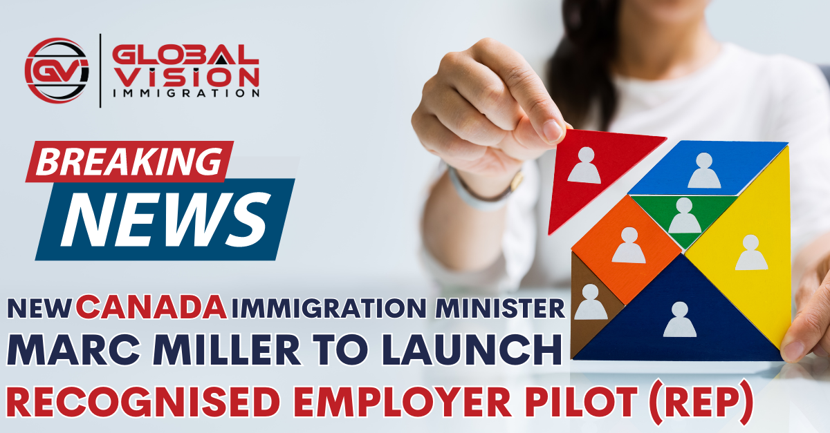New Canada Immigration Minister Marc Miller to Launch REP Program
