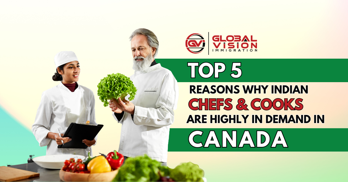 Top 5 reasons why Indian Chefs and Cooks are highly in demand in Canada