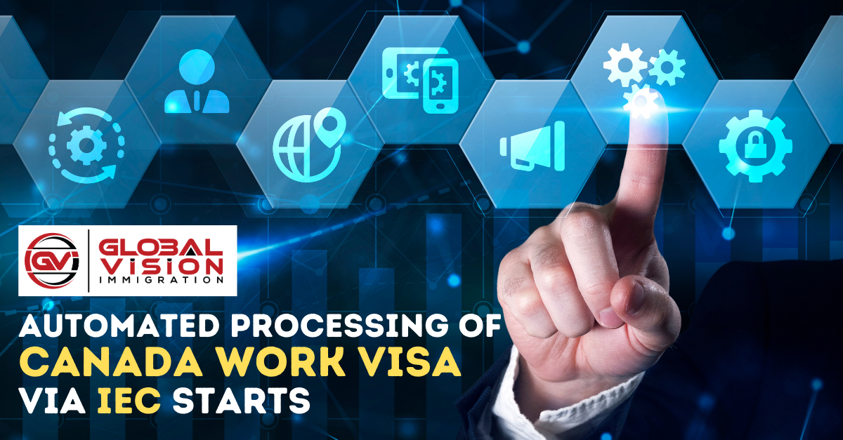 Automated processing of Canada Work Visa via IEC starts