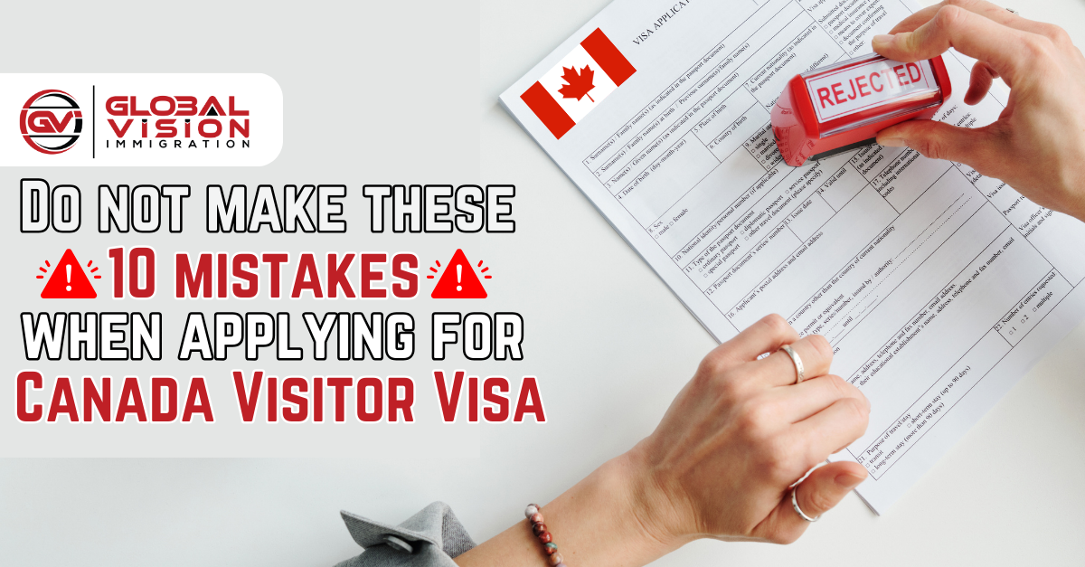 Do not make these 10 mistakes when applying for Canada Visitor Visa