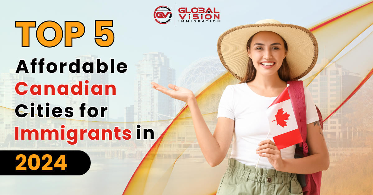 Top 5 Affordable Canadian Cities for Immigrants in 2024