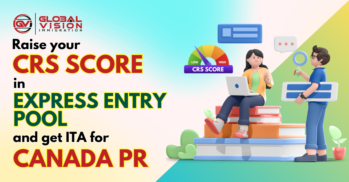 Raise your CRS score in Express Entry Pool and get ITA for Canada PR