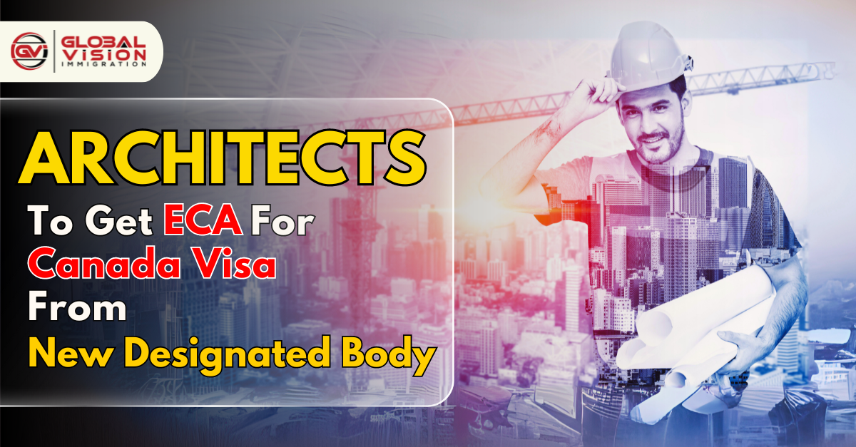 Architects To Get ECA For Canada Visa From New Designated Body