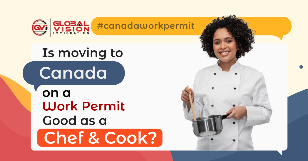 Is Moving to Canada on a Work Permit Good as a Chef or Cook?