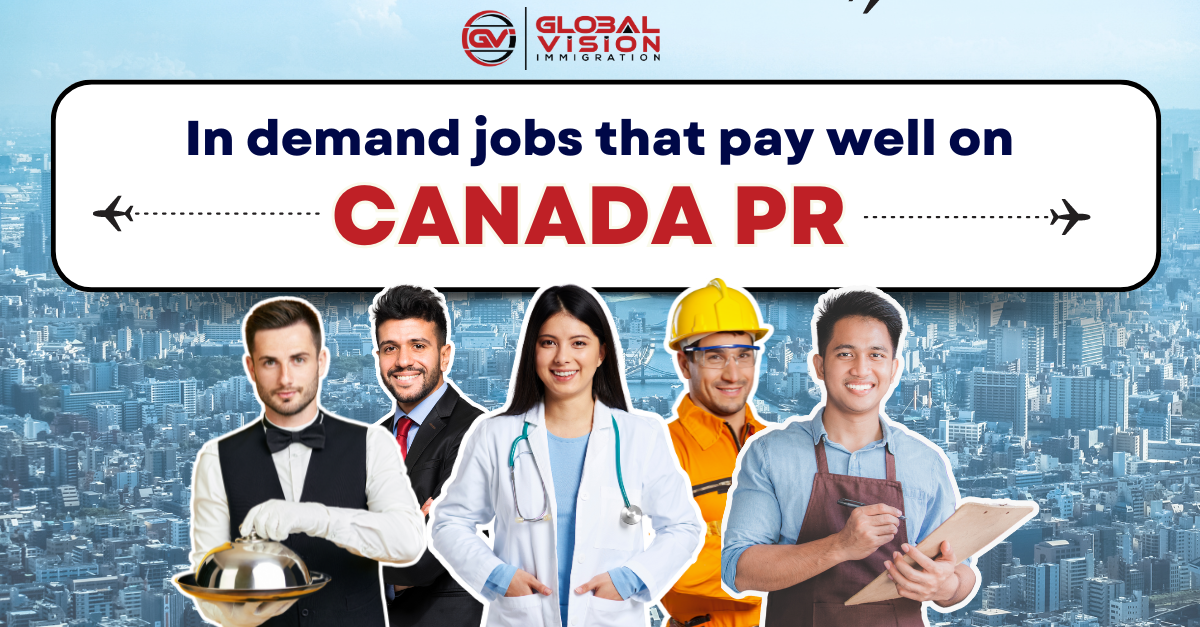 In demand jobs that pay well on a Canada PR