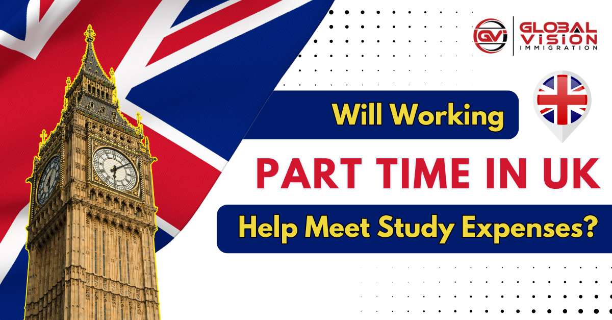 Will working part time in UK help meet study expenses?