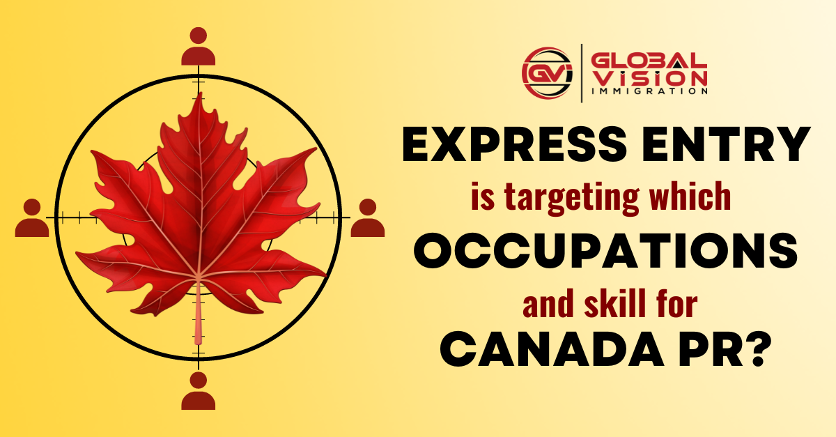 Express Entry is targeting which occupations and skill for Canada PR?