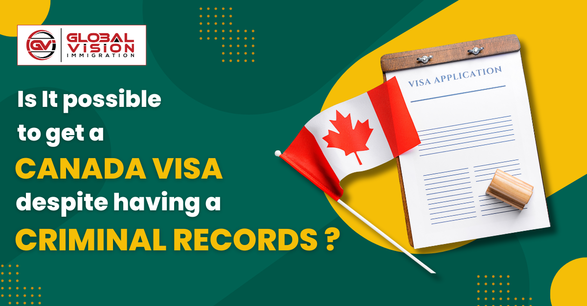 Is it possible to get a Canada visa despite having a criminal record?