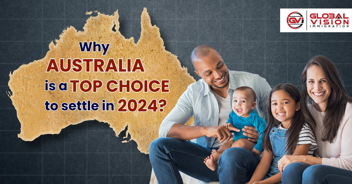 Why Australia is a top choice to settle in 2024?