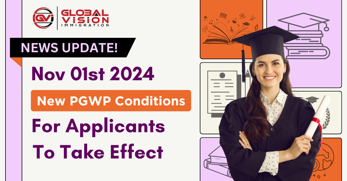 Nov 01 2024 New PGWP Conditions For Applicants To Take Effect