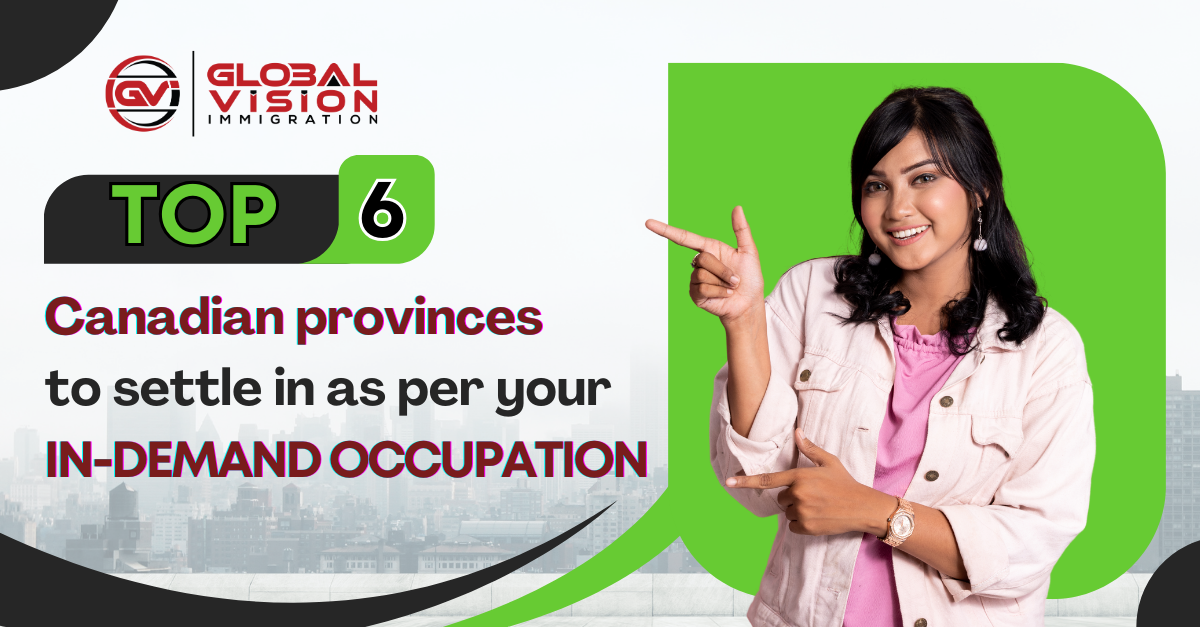 Top 6 Canadian provinces to settle in as per your in-demand occupation