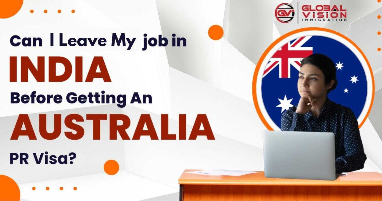 Can I Leave My Job In India Before Getting An Australia PR Visa?