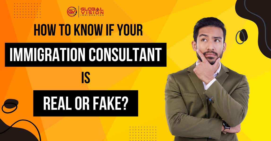 How to know if your Immigration Consultant is Real or Fake?