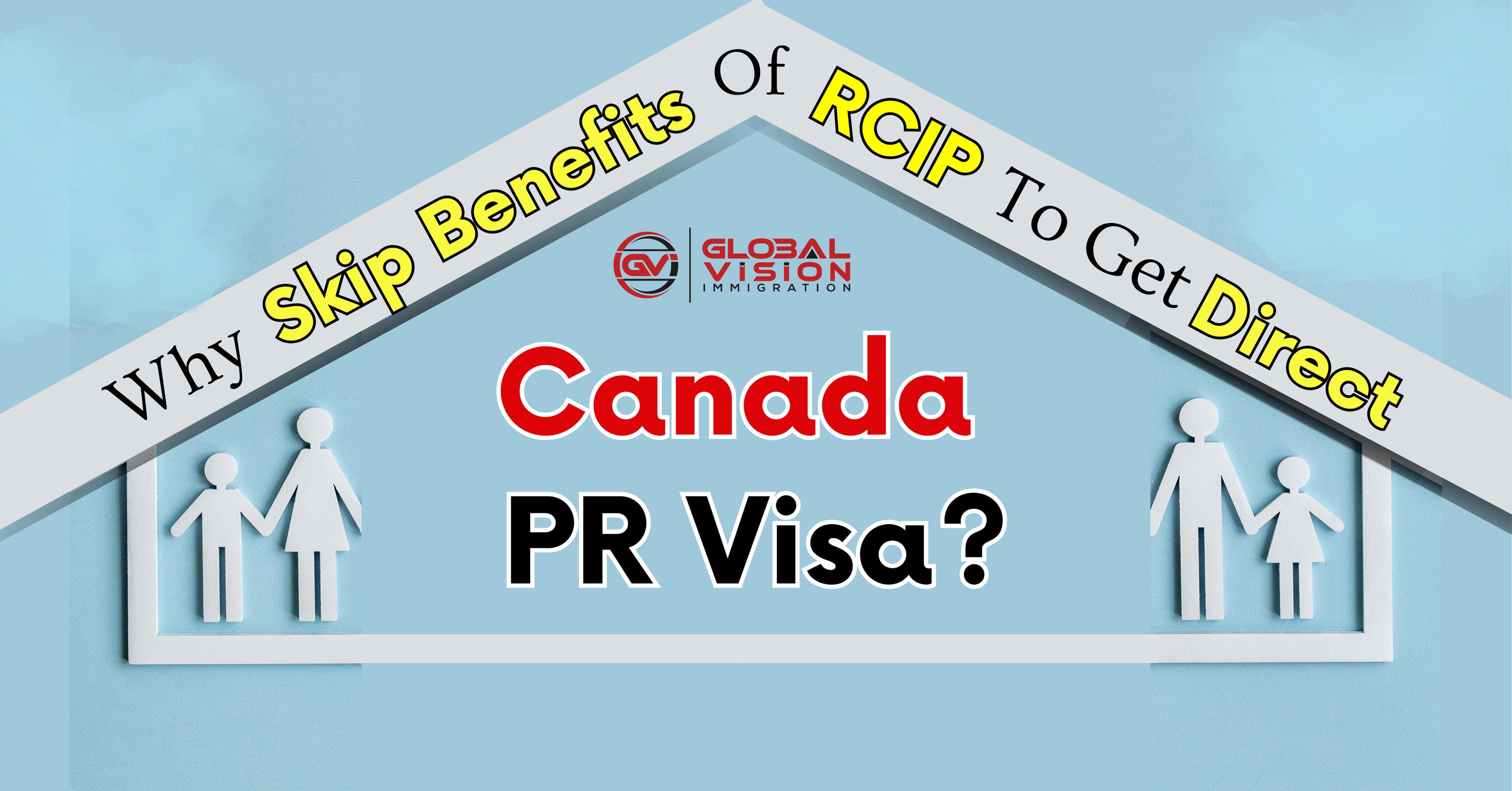 Why skip benefits of RCIP to get direct Canada PR visa?